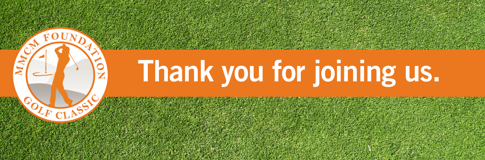 Grass, Golf Tournament Logo and text saying "Thank you for joining us."