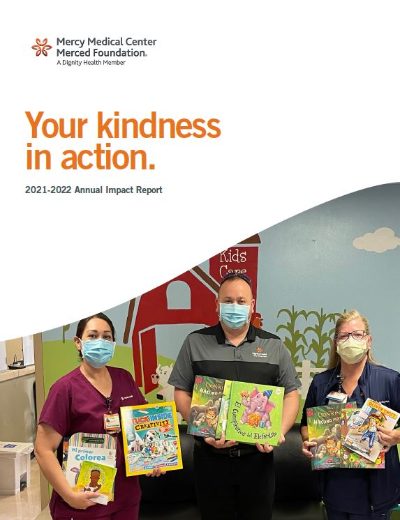 Front page of Annual Report with Mercy Medical Center Merced Foundation logo and "Your kindness in action. 2021-2022 Annual Impact Report"
